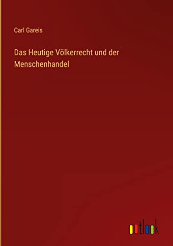 Das Heutige Völkerrecht und der Menschenhandel