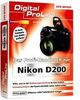 Das Profihandbuch zur Nikon D200 - Digital ProLine