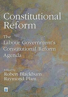 Constitutional Reform: The Labour Government's Constitutional Reform Agenda