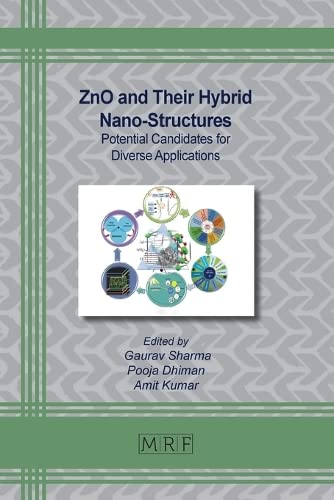 ZnO and Their Hybrid Nano-Structures: Potential Candidates for Diverse Applications (Materials Research Foundations, Band 146)