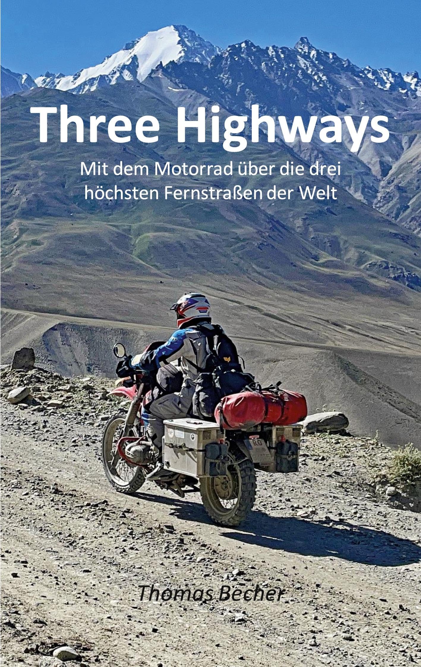 Three Highways: Mit dem Motorrad über die drei höchsten Fernstraßen der Welt