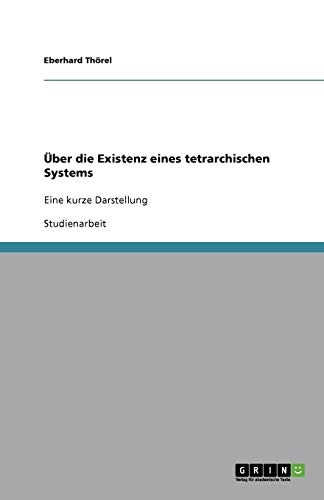 Über die Existenz eines tetrarchischen Systems: Eine kurze Darstellung