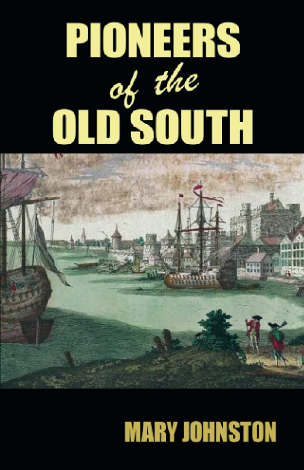 Pioneers of the Old South: The Chronicles of America