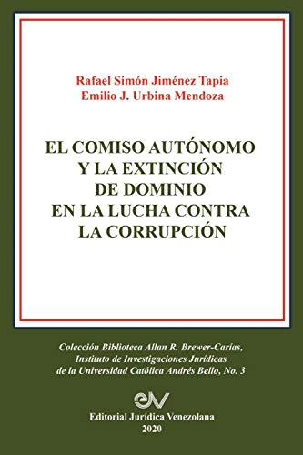 EL COMISO AUTÓNOMO Y LA EXTINCIÓN DE DOMINIO EN LA LUCHA CONTRA LA CORRUPCIÓN