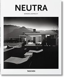 Richard Neutra : 1892-1970 : l'architecture pour une vie meilleure