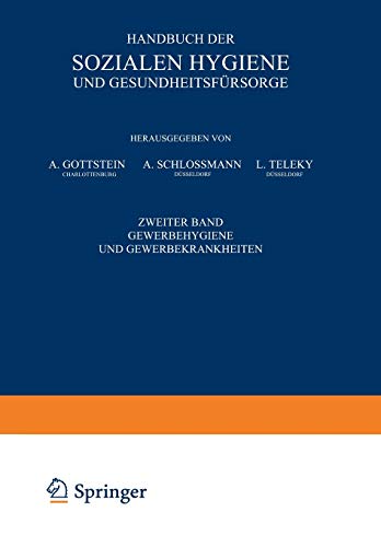 Handbuch der Sozialen Hygiene und Gesundheitsfürsorge: Zweiter Band: Gewerbehygiene und Gewerbekrankheiten