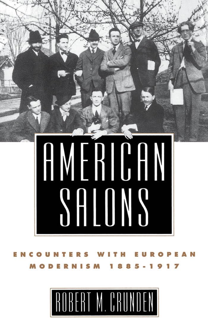 American Salons: Encounters with European Modernism, 1885-1917