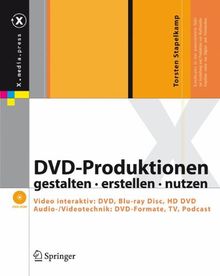 DVD-Produktionen gestalten erstellen nutzen - Video interaktiv: DVD, Blu-ray Disc, HD DVD. Audio-/Videotechnik: DVD-Formate, TV, Podcast