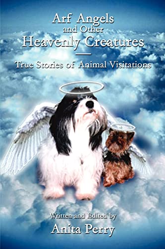 Arf Angels and Other Heavenly Creatures: True Stories of Animal Visitations