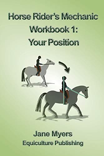 Horse Rider's Mechanic Workbook 1: Your Position: Learn how to correct your own position