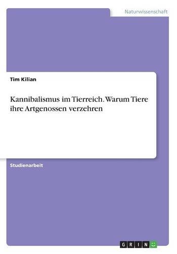 Kannibalismus im Tierreich. Warum Tiere ihre Artgenossen verzehren