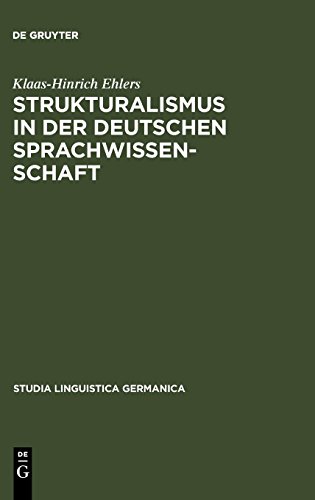 Strukturalismus in der deutschen Sprachwissenschaft: Die Rezeption der Prager Schule zwischen 1926 und 1945: Die Rezeption Des Prager Strukturalismus ... (Studia Linguistica Germanica, Band 77)