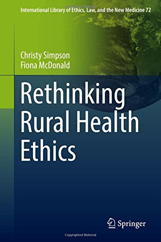 Rethinking Rural Health Ethics (International Library of Ethics, Law, and the New Medicine)