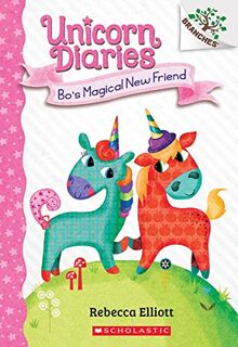 Bo's Magical New Friend: A Branches Book (Unicorn Diaries #1), Volume 1 (Unicorn Diaries: Scholastic Branches, Band 1)