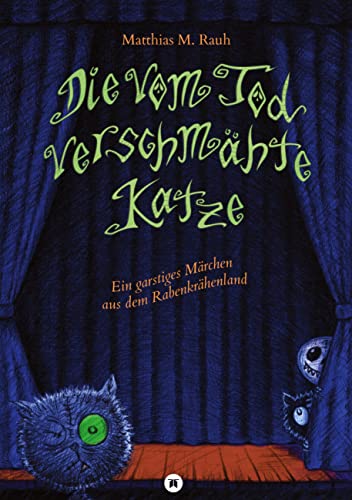 Die vom Tod verschmähte Katze: Ein Fantasy-Abenteuer, das leicht das Tor zur Hölle aufstoßen könnte! Von schmatzenden Papierkäferlarven empfohlen.