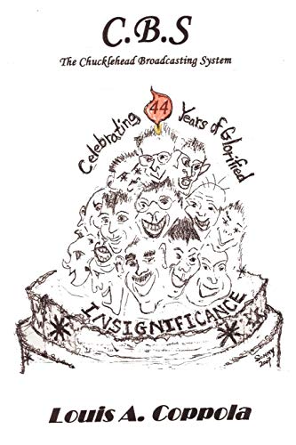 C.B.S. The Chucklehead Broadcasting System: Celebrating 44 Years of Glorified Insignificance