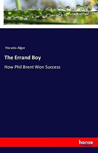 The Errand Boy: How Phil Brent Won Success