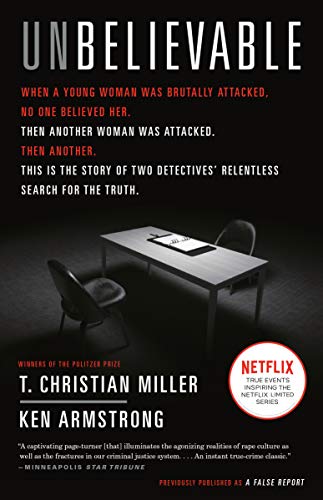 Miller, T. Christian Unbelievable, The Story Of Two Detectives' Relentless Search For The Truth