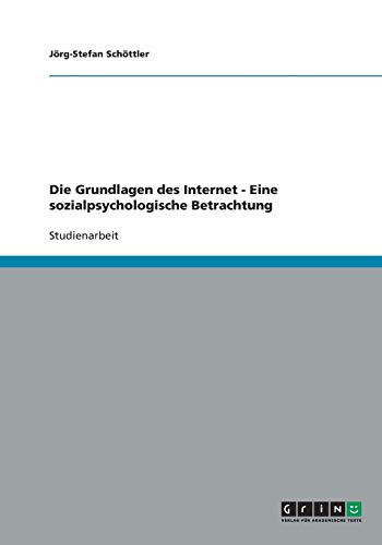 Die Grundlagen des Internet - Eine sozialpsychologische Betrachtung