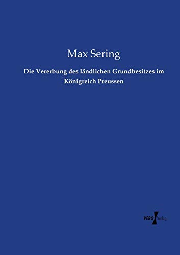Die Vererbung des ländlichen Grundbesitzes im Königreich Preussen