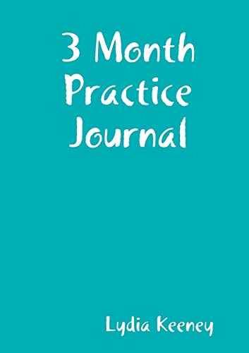 3 Month Practice Journal