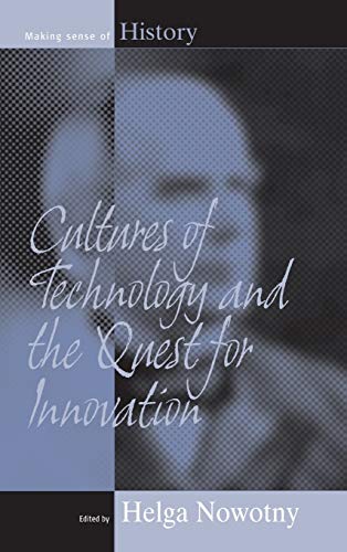 Cultures of Technology and the Quest for Innovation (Making Sense of History, Band 9)