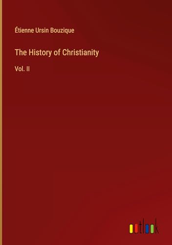 The History of Christianity: Vol. II