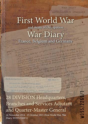 28 DIVISION Headquarters, Branches and Services Adjutant and Quarter-Master General: 16 November 1914 - 25 October 1915 (First World War, War Diary, WO95/2269/1)