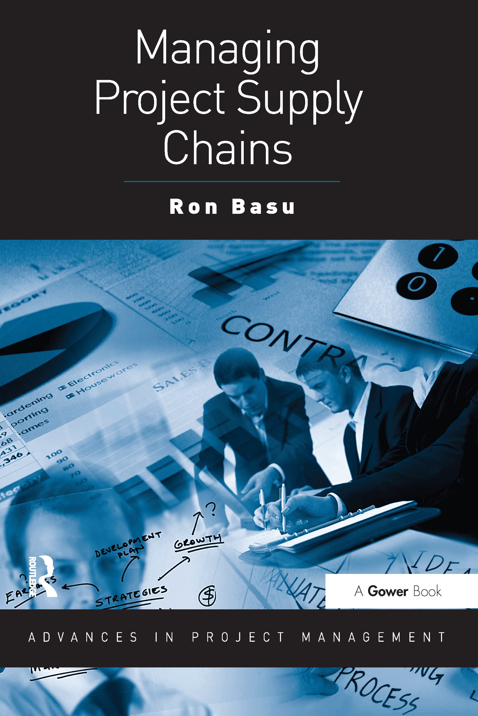 Managing Project Supply Chains (Advances in Project Management)