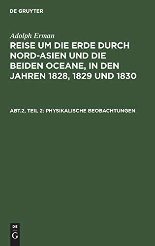 Inclinationen und Intensitäten, Declinationsbeobachtungen auf der See, periodische Declinationsveränderungen (Adolph Erman: Reise um die Erde durch ... 1829 und 1830. Physikalische Beobachtungen)