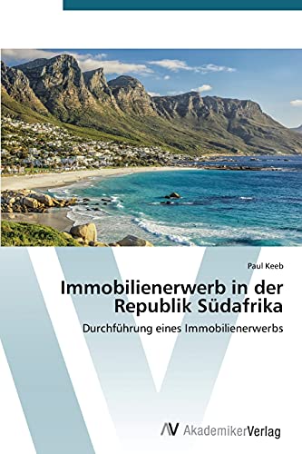 Immobilienerwerb in der Republik Südafrika: Durchführung eines Immobilienerwerbs