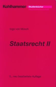 Grundbegriffe des Staatsrechts, Bd.2, Staatsform, Staatsorganisation