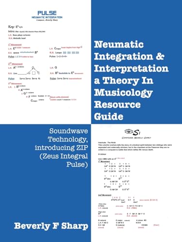 Neumatic Integration & Interpretation a Theory In Musicology Resource Guide: Soundwave Technology, introducing ZIP (Zeus Integral Pulse)