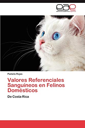 Valores Referenciales Sanguíneos en Felinos Domésticos: De Costa Rica