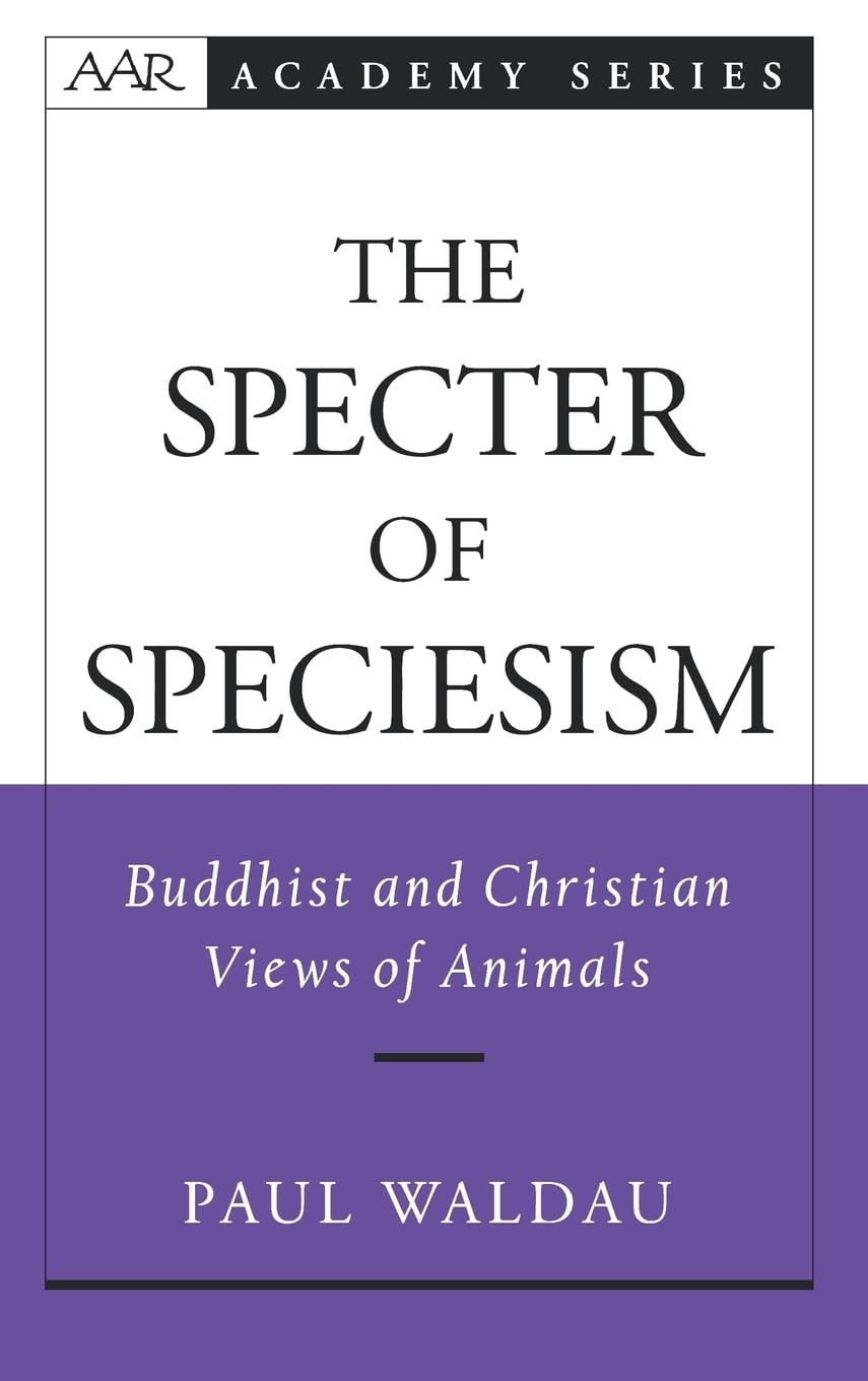 The Specter of Speciesism: Buddhist and Christian Views of Animals (Aar Academy Series)