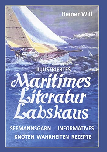 Maritimes Literatur Labskaus: Seemannsgarn Informatives Knoten Wahrheiten Rezepte