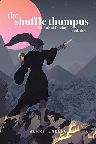 The Shuffle Thumpus Book Three: The Path of Destiny