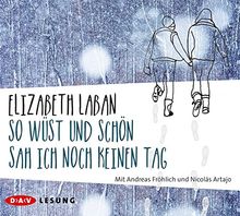 So wüst und schön sah ich noch keinen Tag: Lesung mit Andreas Fröhlich und Nicolás Artajo (4 CDs)