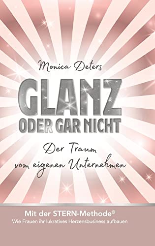 GLANZ ODER GAR NICHT: Der Traum vom eigenen Unternehmen