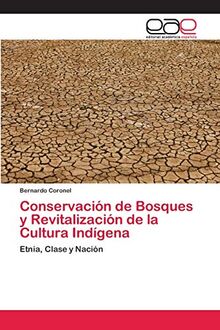 Conservación de Bosques y Revitalización de la Cultura Indígena: Etnia, Clase y Nación