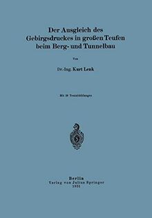 Der Ausgleich des Gebirgsdruckes in Großen Teufen beim Berg- und Tunnelbau