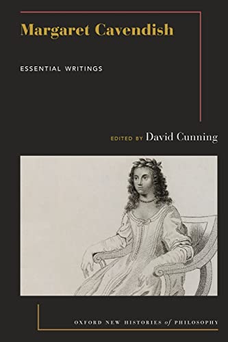 Margaret Cavendish: Essential Writings (Oxford New Histories of Philosophy)