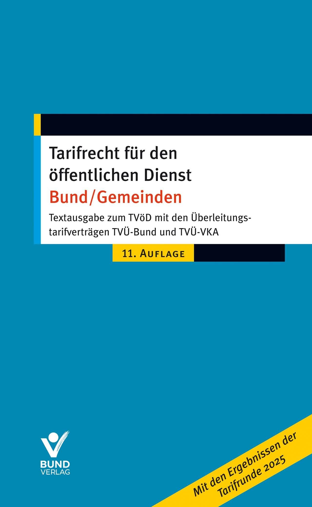 Tarifrecht für den öffentlichen Dienst Bund/Gemeinden: Textausgabe zum TVöD mit den Überleitungstarifverträgen TVÜ-Bund und TVÜ-VKA (Basiskommentar)