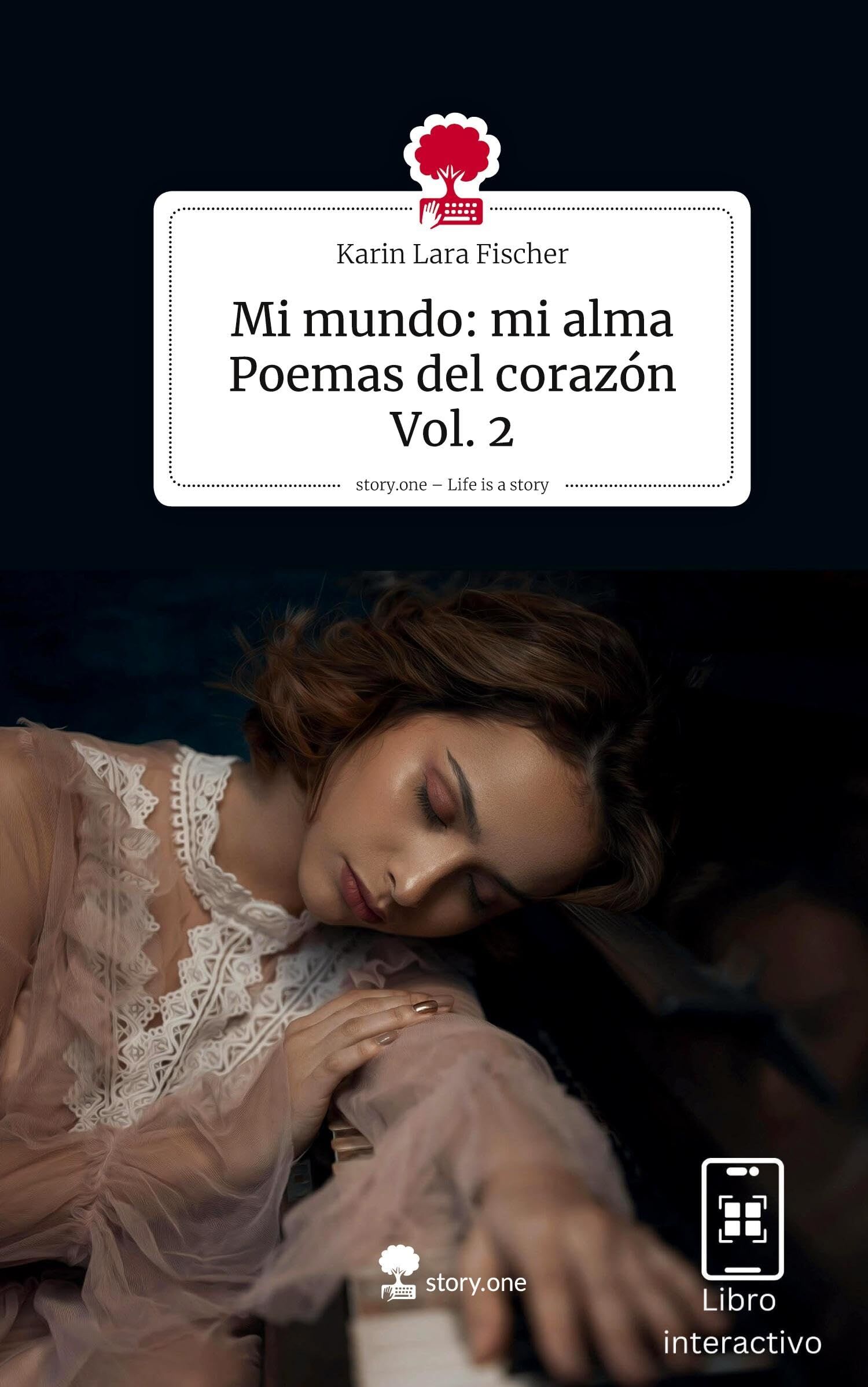 Mi mundo: mi alma Poemas del corazón Vol. 2. Life is a Story - story.one