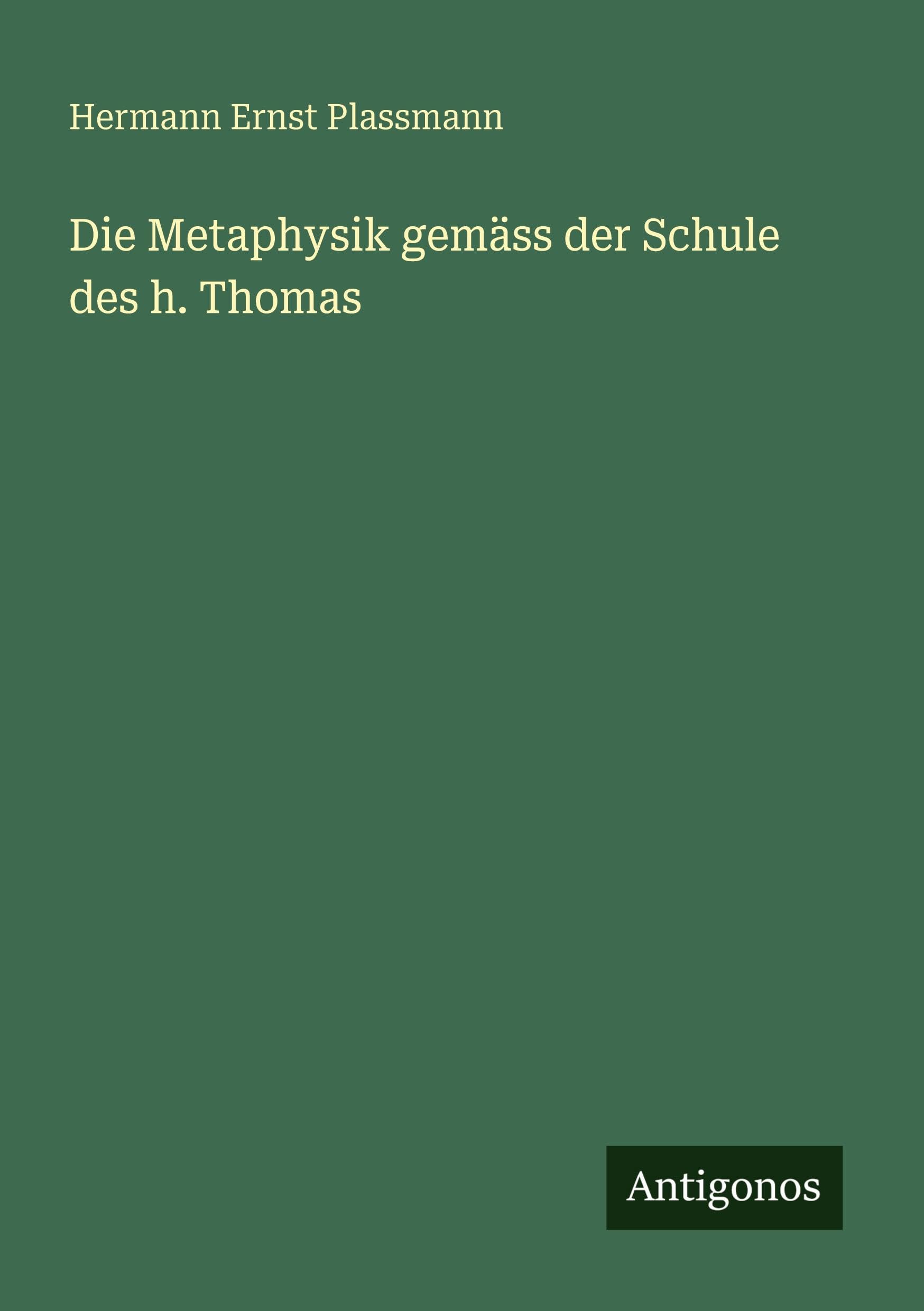 Die Metaphysik gemäss der Schule des h. Thomas