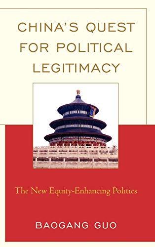 China's Quest for Political Legitimacy: The New Equity-Enhancing Politics (Challenges Facing Chinese Political Development)