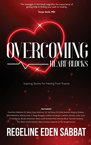 OVERCOMING HEART BLOCKS: Inspiring Stories for Healing from Trauma