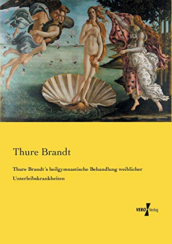 Thure Brandt´s heilgymnastische Behandlung weiblicher Unterleibskrankheiten
