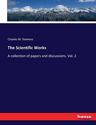 The Scientific Works: A collection of papers and discussions. Vol. 2