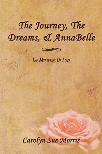The Journey, The Dreams, & AnnaBelle: The Mysteries Of Love